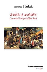 Sociétés et mentalités : la science historique de Marc Bloch