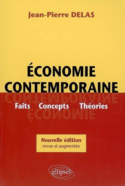 Economie contemporaine : faits, concepts, théories