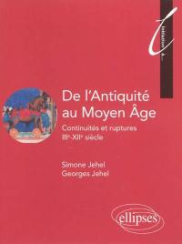 De l'Antiquité au Moyen Age : continuités et ruptures, IIIe-XIIe siècle