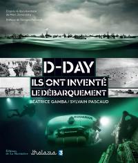 D-Day : ils ont inventé le débarquement