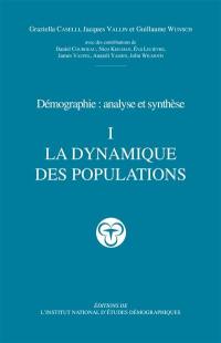 Démographie : analyse et synthèse. Vol. 1. La dynamique des populations