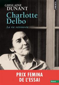 Charlotte Delbo : la vie retrouvée