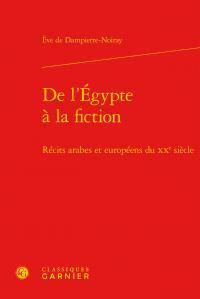 De l'Egypte à la fiction : récits arabes et européens du XXe siècle