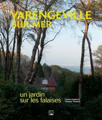 Varengeville-sur-Mer : un jardin sur les falaises