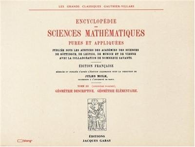 Encyclopédie des sciences mathématiques pures et appliquées. Vol. 3-2. Géométrie descriptive. Géométrie élémentaire