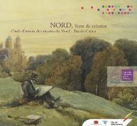 Nord, terre de création : chefs-d'oeuvre des musées du Nord-Pas-de-Calais