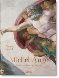 Michel-Ange : l'oeuvre complet : peinture, sculpture, architecture