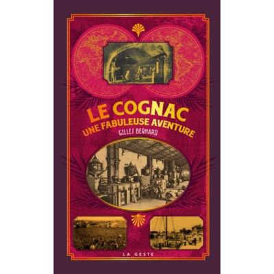 La fabuleuse aventure commerciale du Cognac