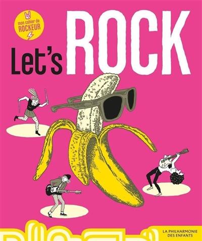 Let's rock : mon cahier de rockeur