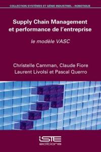 Supply chain management et performance de l'entreprise : le modèle VASC