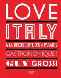 Love Italy : à la découverte d'un paradis gastronomique !
