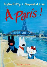 Gaspard et Lisa. Hello Kitty & Gaspard et Lisa à Paris !