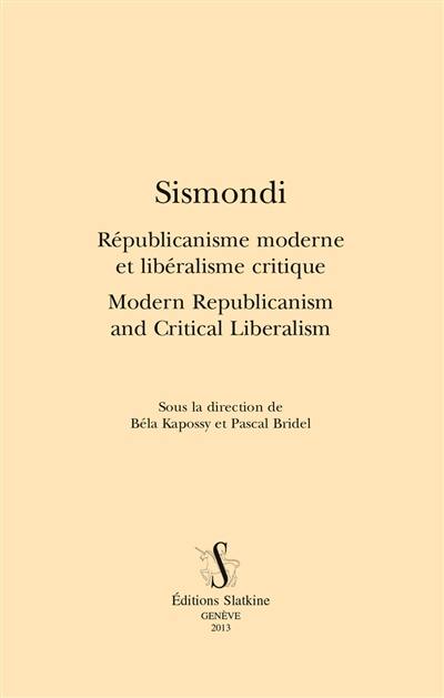 Sismondi : républicanisme moderne et libéralisme critique. Sismondi : modern republicanism and critical liberalism