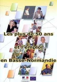 Les plus de 50 ans et l'emploi en Basse-Normandie