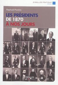 Les Présidents de 1870 à nos jours