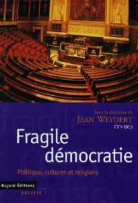 Fragile démocratie : politique, cultures et religions