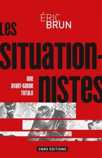 Les situationnistes : une avant-garde totale : 1950-1972