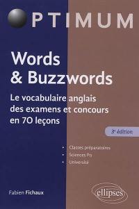 Words & buzzwords : le vocabulaire anglais des examens et concours en 70 leçons