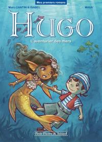 Hugo : l'aventurier des mers