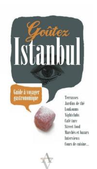 Goûtez Istanbul : guide à voyager gastronomique
