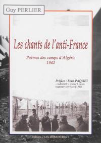 Les chants de l'anti-France : poèmes des camps d'Algérie : 1942
