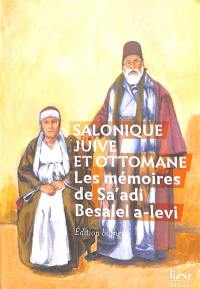 Salonique juive et ottomane : les mémoires de Sa'adi Besalel a-levi
