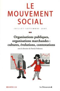 Mouvement social (Le), n° 228. Organisations publiques, organisations marchandes : cultures, évolutions, contestations