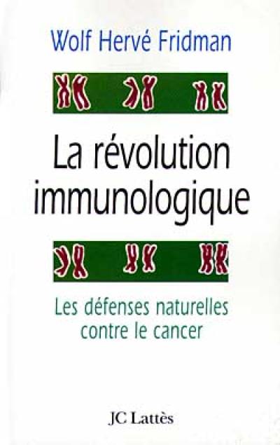 La révolution immunologique : les défenses naturelles contre le cancer
