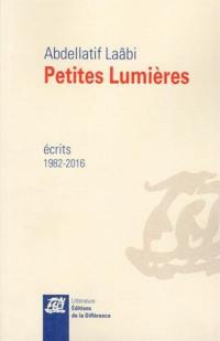 Petites lumières : écrits, 1982-2016