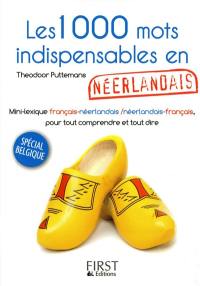 Les 1.000 mots indispensables en néerlandais : mini-lexique français-néerlandais, néerlandais-français pour tout comprendre et tout dire