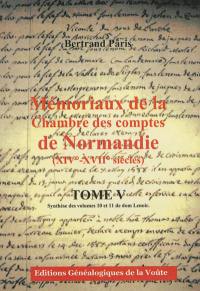 Mémoriaux de la Chambre des comptes de Normandie (XIVe-XVIIe siècles). Vol. 5. Synthèse des volumes 10 et 11 de dom Lenoir