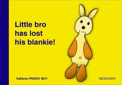 Little bro. Vol. 1. Little bro has lost his blankie !