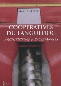 Coopératives du Languedoc : architecture & bacchanales