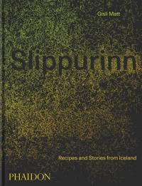 Slippurinn : recipes and stories from Iceland