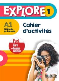 Explore 1 : méthode de français, A1 : cahier d'activités, pack livre + version numérique