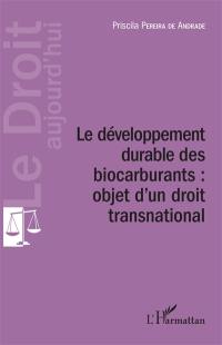 Le développement durable des biocarburants : objet d'un droit transnational