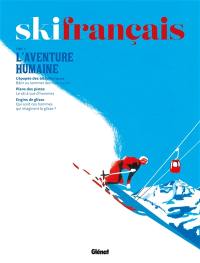 Ski français, n° 4. L'aventure humaine