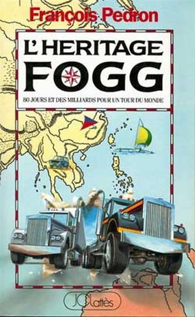 L'héritage Fogg : quatre-vingts jours et des milliards pour un tour du monde