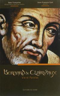 Bernard de Clairvaux : vie et paroles