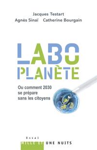 Labo-planète ou Comment 2030 se prépare sans les citoyens