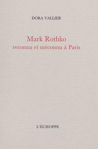 Mark Rothko, reconnu et méconnu à Paris