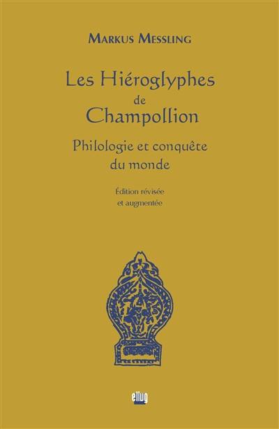 Les hiéroglyphes de Champollion : philologie et conquête du monde