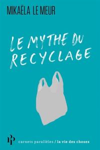 Le mythe du recyclage