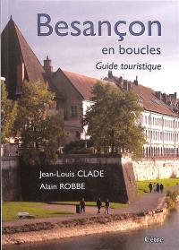 Besançon en boucles : guide touristique