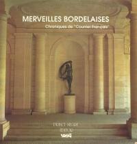 Merveilles bordelaises : chroniques de Courrier français