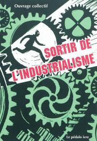 Sortir de l'industrialisme