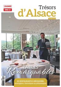 Trésors d'Alsace. Tables remarquables : 25 restaurants à découvrir, prestigieux, historiques ou pittoresques