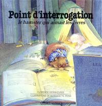 Point d'interrogation : le hamster qui aimait les livres