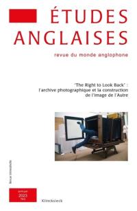 Etudes anglaises, n° 76-2. The right to look back : l'archive photographique et la construction de l'image de l'autre