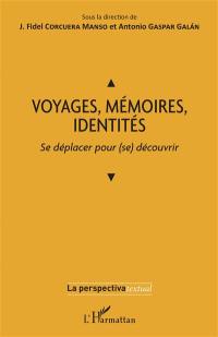 Voyages, mémoires, identités : se déplacer pour (se) découvrir